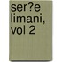 Ser�E Limani, Vol 2