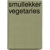 Smullekker Vegetaries by Sonia Cabano