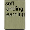 Soft Landing Learning door Rania Foka