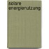 Solare Energienutzung