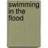 Swimming in the Flood