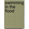 Swimming in the Flood door John Burnside
