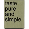 Taste Pure and Simple door Michel Nischan