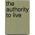 The Authority to Live