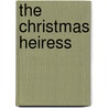 The Christmas Heiress door Adrienne Basso