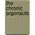 The Chronic Argonauts
