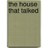 The House That Talked