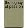 The Legacy of Passion door Geri G. Cole