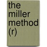 The Miller Method (R) door Arnold Miller