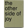 The Other Side of Joy door April Joy Bowden