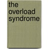 The Overload Syndrome door Richard Swenson