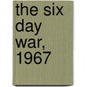 The Six Day War, 1967 by Simon Dunstan