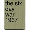 The Six Day War, 1967 door Simon Dunstan