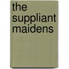 The Suppliant Maidens door Thomas George Aeschylus