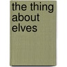 The Thing About Elves by Lynn Crain