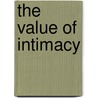 The Value of Intimacy by Wicky Moffat