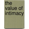 The Value of Intimacy door Wicky Moffat