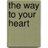 The Way to Your Heart