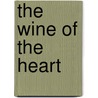 The Wine of the Heart by Victor Jay