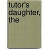 Tutor's Daughter, The door Julie Klassen