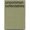 Uncommon Collectables door Lisa Dewar