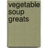 Vegetable Soup Greats