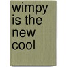 Wimpy Is the New Cool door Zainab Abdullahi