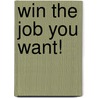 Win the Job You Want! door Patricia Andrew