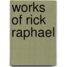 Works of Rick Raphael by Rick Raphael