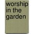 Worship in the Garden