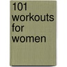 101 Workouts for Women by Muscle