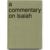 A Commentary on Isaiah door Lewis P. Hussell