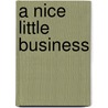 A Nice Little Business door Eileen Dewhurst