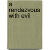 A Rendezvous with Evil door Chris J. Berry