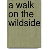 A Walk on the Wildside door Jacqueline George