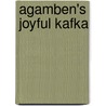 Agamben's Joyful Kafka door Anke Snoek