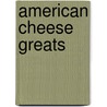 American Cheese Greats by Jo Franks