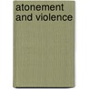 Atonement and Violence door T. Scott Daniels