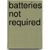 Batteries Not Required