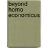 Beyond Homo Economicus