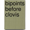 Bipoints Before Clovis door Wm Jack Hranicky