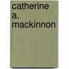 Catherine A. Mackinnon door Lea Schulz