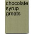 Chocolate Syrup Greats