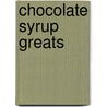 Chocolate Syrup Greats door Jo Franks