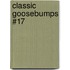 Classic Goosebumps #17