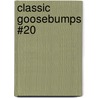 Classic Goosebumps #20 by R.L. Stine
