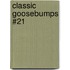 Classic Goosebumps #21