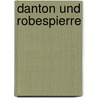 Danton Und Robespierre by Franziska Kraus