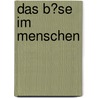 Das B�Se Im Menschen by Stefanie Pokorny