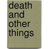 Death and Other Things by Joseph Ng